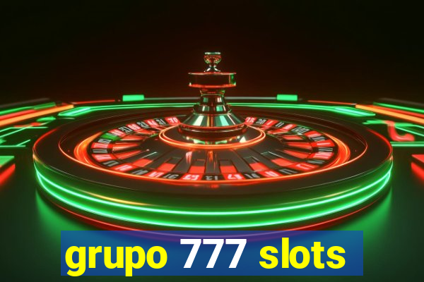 grupo 777 slots